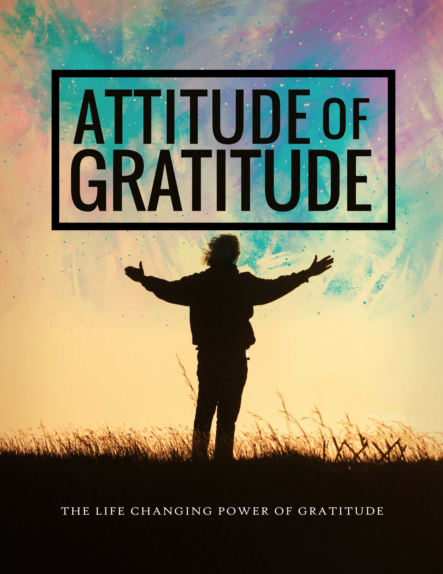 Person with outstretched arms against a colorful sky with 'Attitude of Gratitude' text.