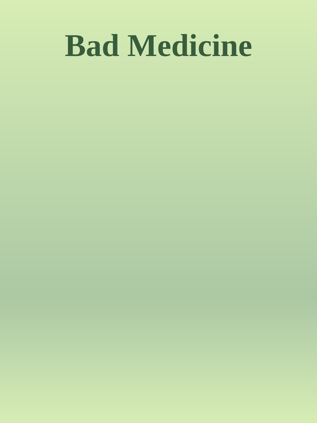 Bad Medicine
