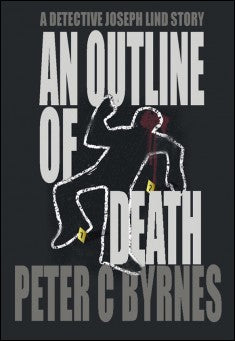 Book cover for 'An Outline of Death' by Peter C. Byrnes, featuring a dark gray background with large white title text and a black-and-white silhouette illustration with small red and yellow accents.