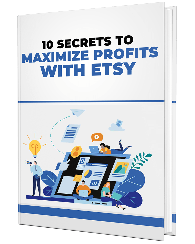 10 Secrets to Maximize Profits with Etsy